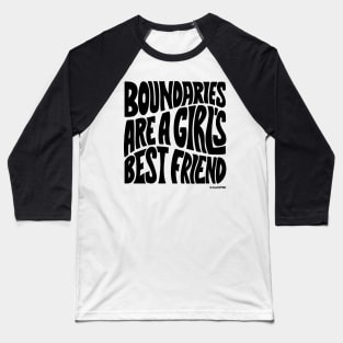 Boundaries Are A Girl Best Friend Baseball T-Shirt